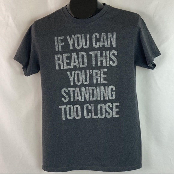 dom Other - IF You Can Read This You’re Standing Too Close T-Shirt
